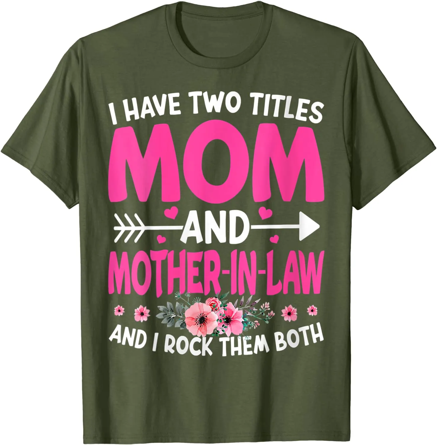 Funny Two Titles Mom and Mother in Law Flower Mother Day T-Shirt