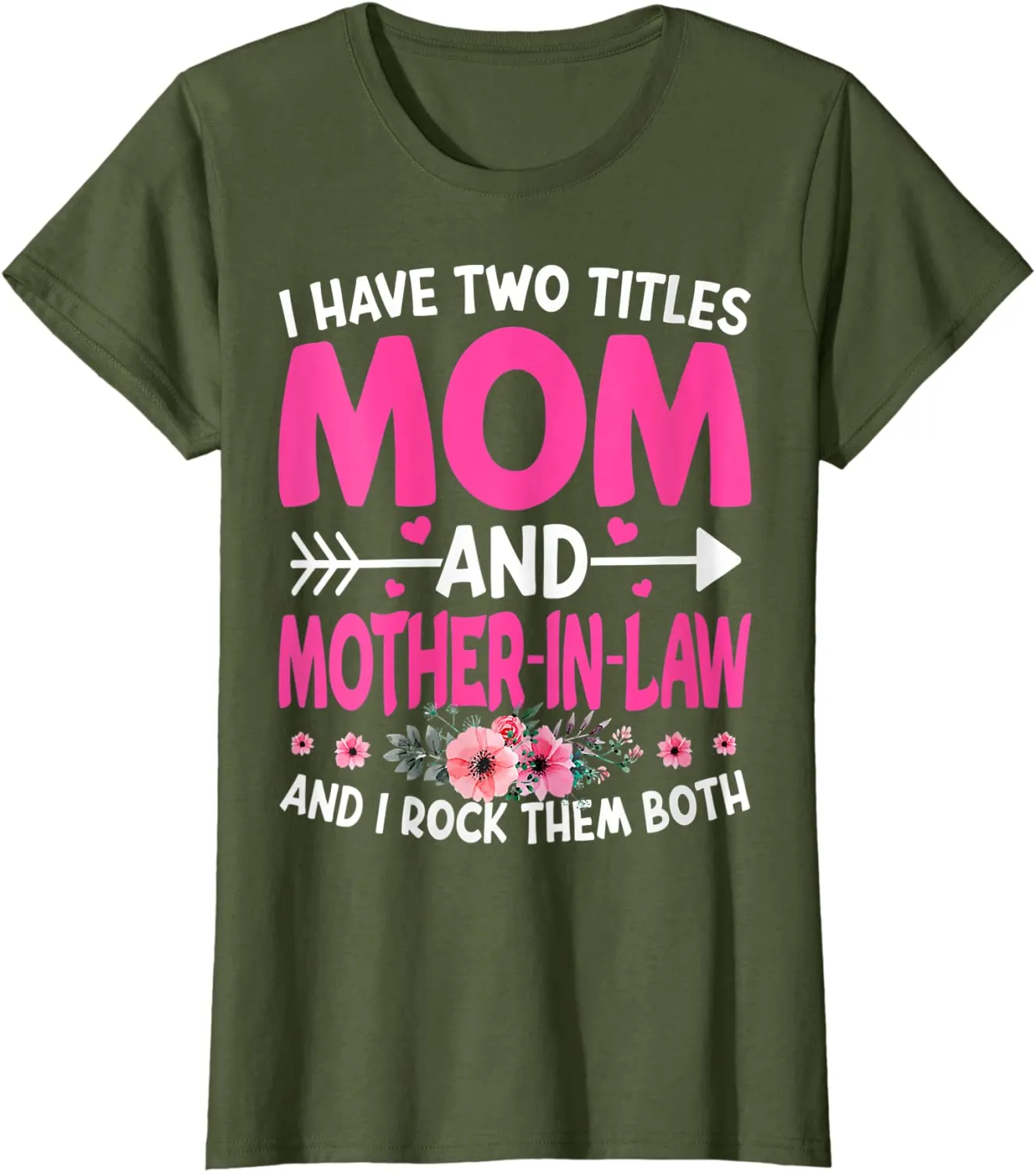 Funny Two Titles Mom and Mother in Law Flower Mother Day T-Shirt